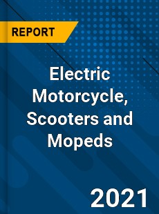 Global Electric Motorcycle Scooters and Mopeds Market