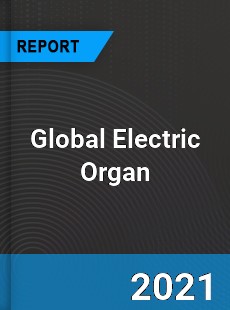 Global Electric Organ Industry