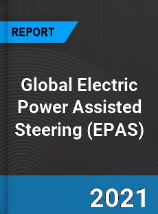 Global Electric Power Assisted Steering Market