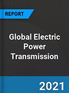 Global Electric Power Transmission Market