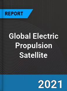 Global Electric Propulsion Satellite Market