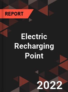 Global Electric Recharging Point Market