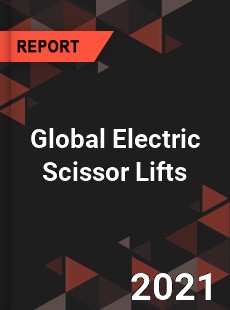 Global Electric Scissor Lifts Market