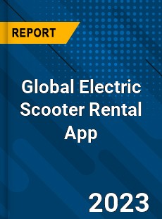 Global Electric Scooter Rental App Industry