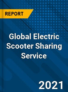 Global Electric Scooter Sharing Service Market