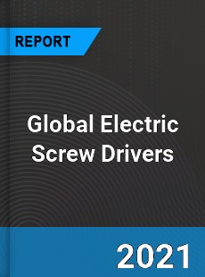 Global Electric Screw Drivers Industry