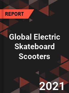 Global Electric Skateboard Scooters Market