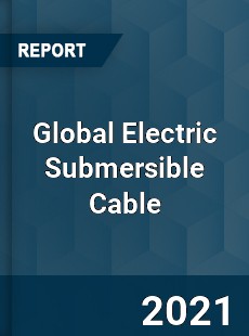 Global Electric Submersible Cable Market