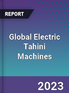 Global Electric Tahini Machines Industry