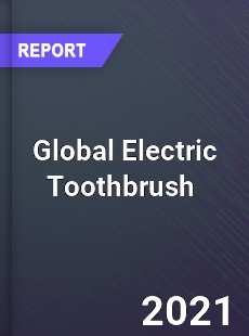 Global Electric Toothbrush Market