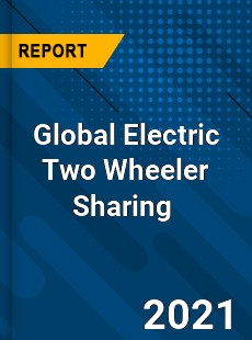 Global Electric Two Wheeler Sharing Market