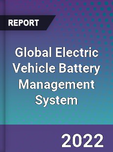 Global Electric Vehicle Battery Management System Market