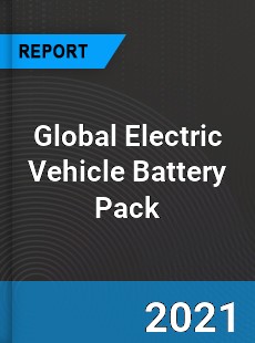 Global Electric Vehicle Battery Pack Market