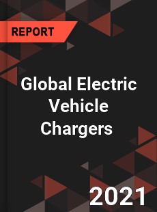 Global Electric Vehicle Chargers Market