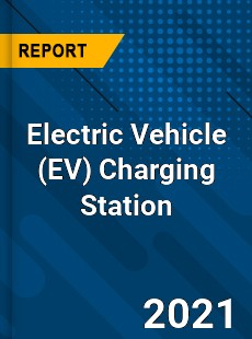 Global Electric Vehicle Charging Station Market