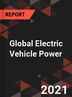 Global Electric Vehicle Power Market