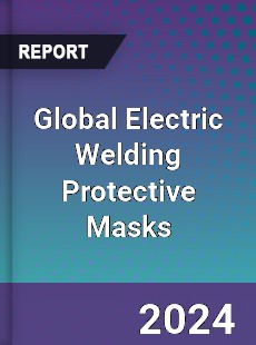 Global Electric Welding Protective Masks Industry