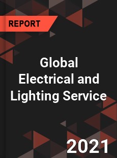 Global Electrical and Lighting Service Market