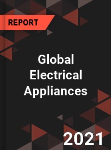 Global Electrical Appliances Market