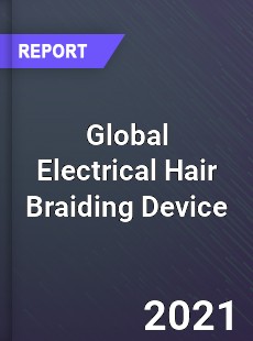 Global Electrical Hair Braiding Device Market