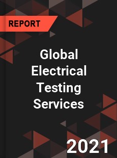 Global Electrical Testing Services Market