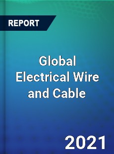 Global Electrical Wire and Cable Industry