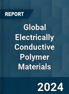 Global Electrically Conductive Polymer Materials Industry