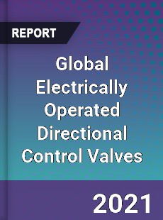 Global Electrically Operated Directional Control Valves Market