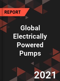 Global Electrically Powered Pumps Market