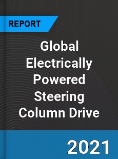 Global Electrically Powered Steering Column Drive Industry