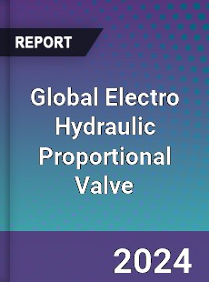 Global Electro Hydraulic Proportional Valve Industry