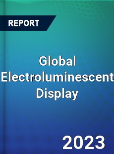 Global Electroluminescent Display Market