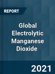 Global Electrolytic Manganese Dioxide Market