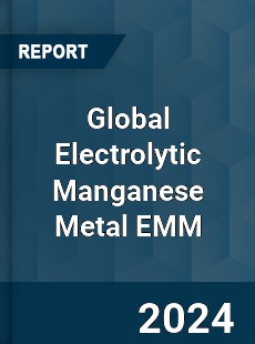 Global Electrolytic Manganese Metal EMM Market