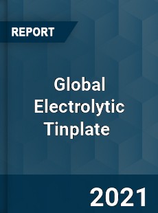 Global Electrolytic Tinplate Market