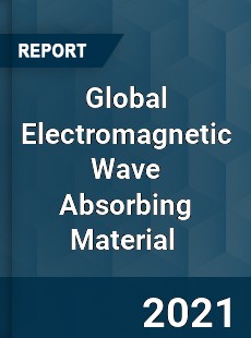 Global Electromagnetic Wave Absorbing Material Market