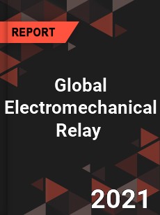 Global Electromechanical Relay Market