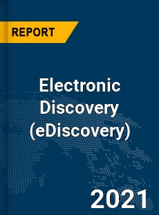 Global Electronic Discovery Market