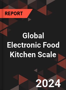 Global Electronic Food Kitchen Scale Industry