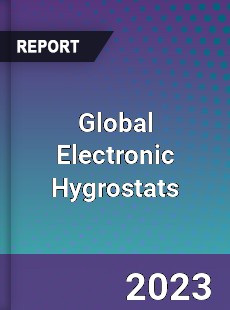 Global Electronic Hygrostats Industry