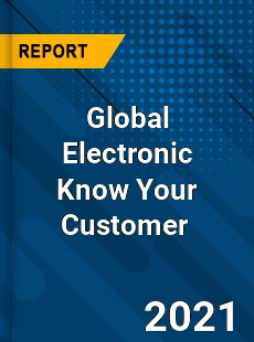 Global Electronic Know Your Customer Market