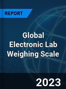 Global Electronic Lab Weighing Scale Industry