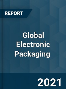 Global Electronic Packaging Market