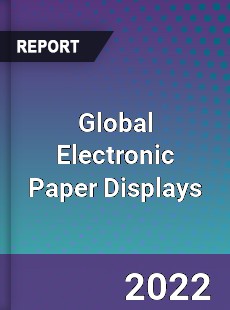 Global Electronic Paper Displays Market