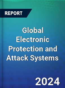 Global Electronic Protection and Attack Systems Industry