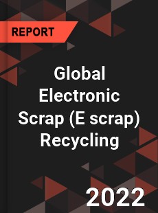 Global Electronic Scrap Recycling Market