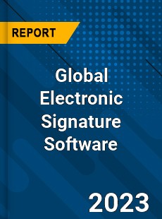 Global Electronic Signature Software Market