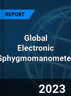 Global Electronic Sphygmomanometer Market