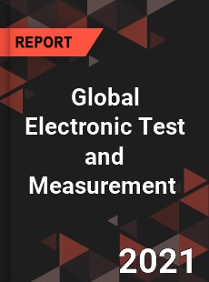 Global Electronic Test and Measurement Market