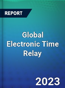 Global Electronic Time Relay Industry